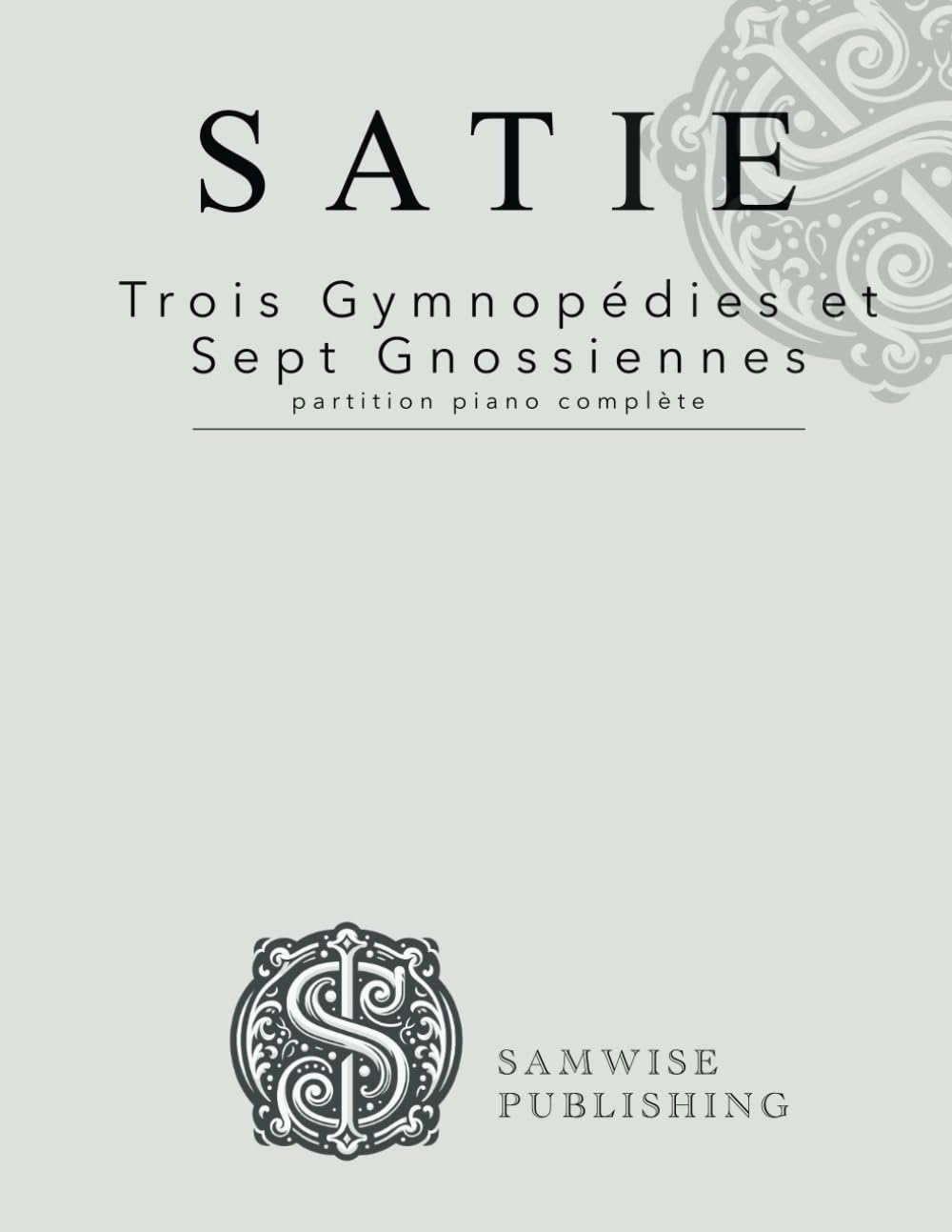 Trois Gymnopédies et Sept Gnossiennes: partition piano complète