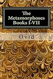 The Metamorphoses Books I-VII