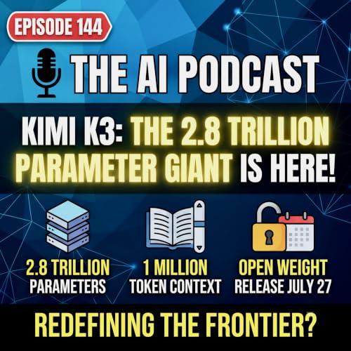 Episode 144: Kimi K3: The 2.8T Model Reshaping AI