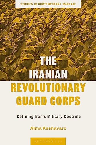 The Iranian Revolutionary Guard Corps: Defining Iran's Military Doctrine
