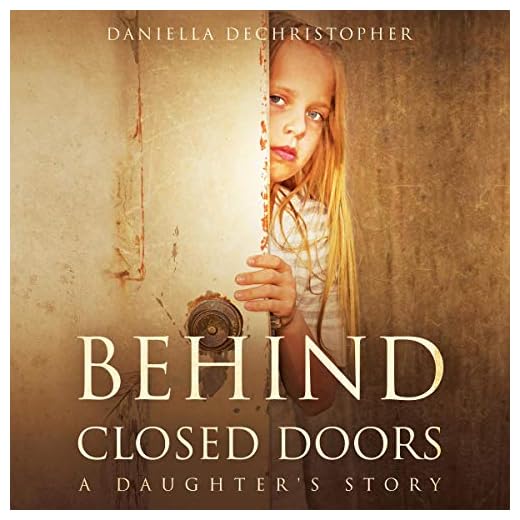 Behind Closed Doors: A Daughter's Story