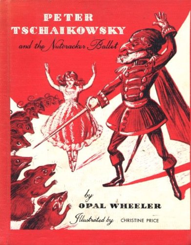Peter Tschaikowsky and the Nutcracker Ballet B0045MLGFM Book Cover