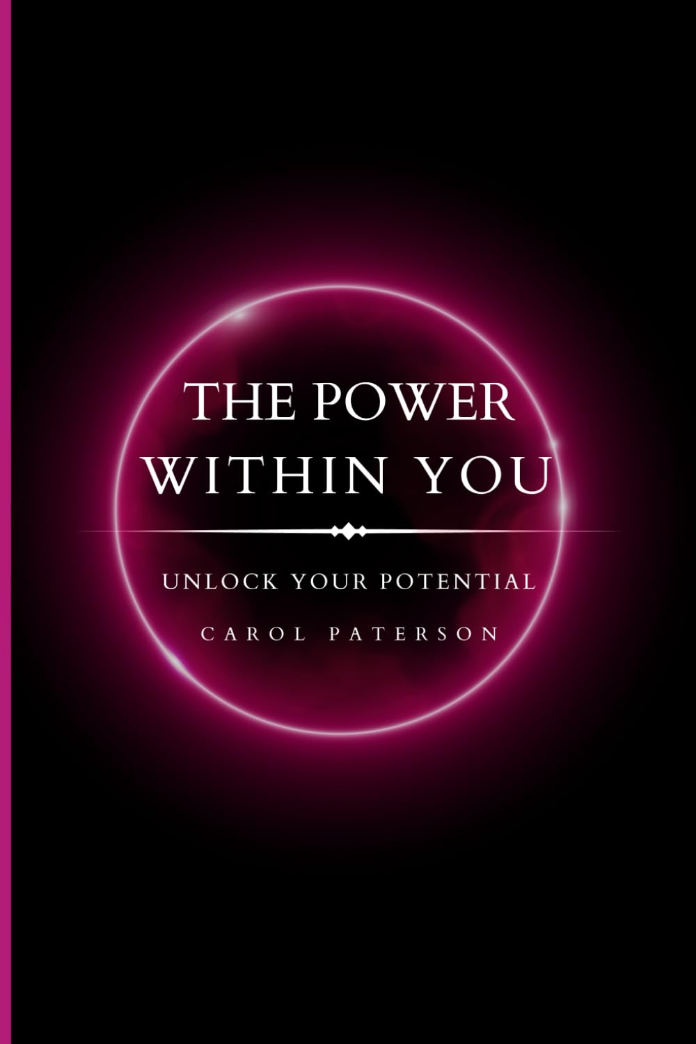 THE POWER WITHIN YOU: Unlock Your Potential