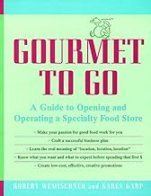 Gourmet to Go: A Guide to Opening and Operating a Specialty Food Store