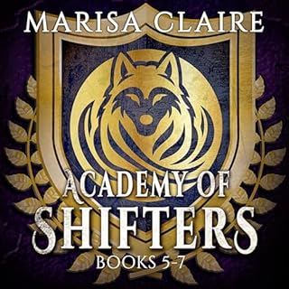 Academy of Shifters: Books 5-7 Audiolibro Por Marisa Claire arte de portada