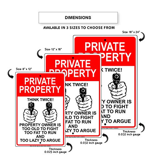 Afterprints Private Property Owner is Too Old to Fight Too Fat to Run and Too Lazy to Argue Novelty Indoor Outdoor Notice Warning Aluminum Metal Sign 12\"x18\"