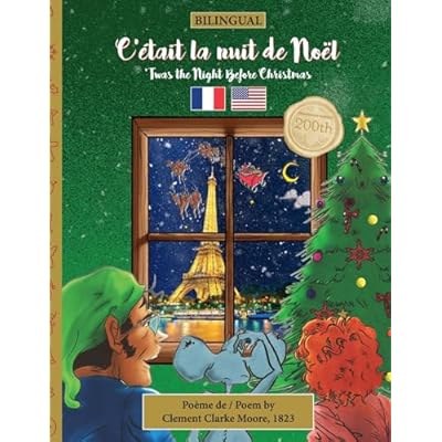 BILINGUAL 'Twas the Night Before Christmas - 200th Anniversary Edition: FRENCH C&rsquo;&eacute;tait la nuit de No&euml;l