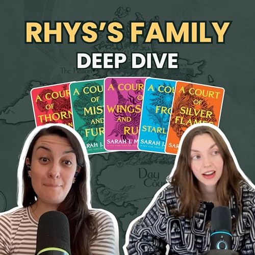 Re-Release: ACOTAR: Rhys&rsquo;s Family Deep Dive | Mysterious Mom, Missing Sister, Starry Origins