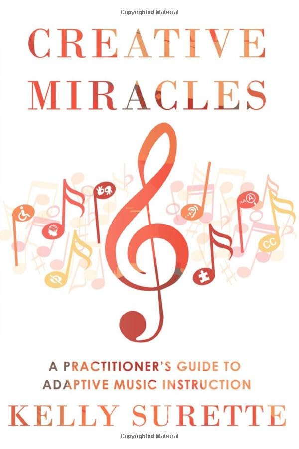 Creative Miracles: A Practitioner's Guide to Adaptive Music Instr...