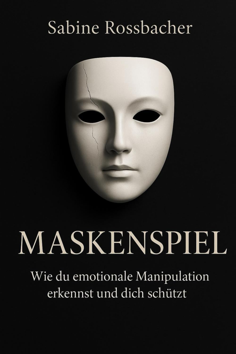 Maskenspiel: Wie du emotionale Manipulation erkennst und dich schützt