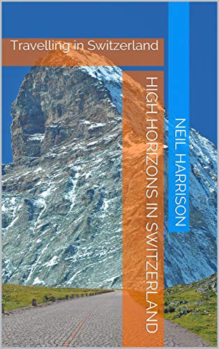 High Horizons in Switzerland: Travelling by bicycle in Switzerland