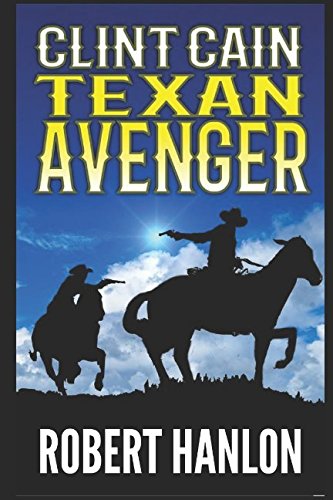 Clint Cain: The Texan Avenger (The Texan Gunfig... 1521170444 Book Cover