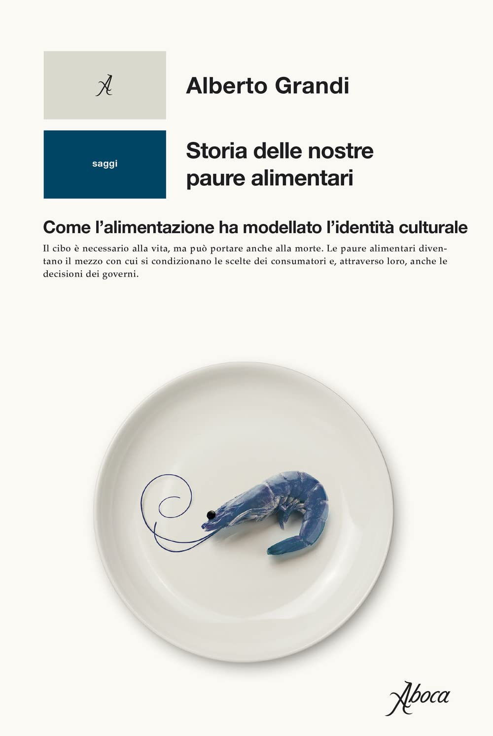 Storia Delle Nostre Paure Alimentari. Come L'alimentazione Ha Modellato L'identità Culturale - 4