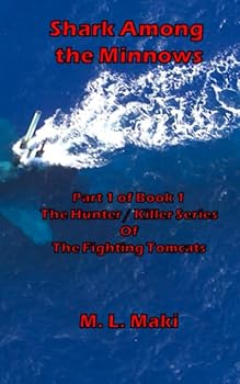 SHARK AMONG THE MINNOWS: BOOK ONE OF THE HUNTER/KILLER SERIES (HUNTER/KILLER SERIES OF THE FIGHTING TOMCATS)