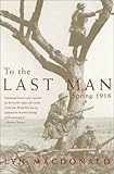 To the Last Man: Spring 1918
