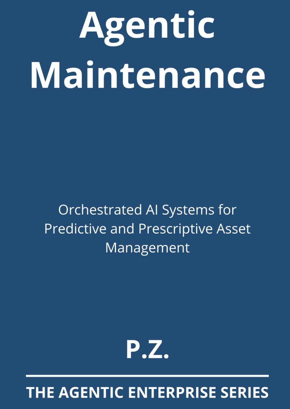 Maintenance AI: Data-Driven Strategies for Industrial Reliability and Asset Performance (AI and Agents in industrial operations)