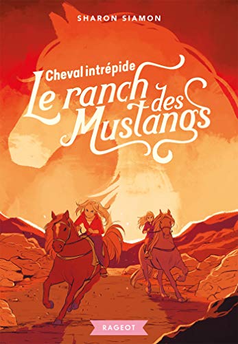 Télécharger Le ranch des Mustangs - Cheval intrépide Livre eBook France