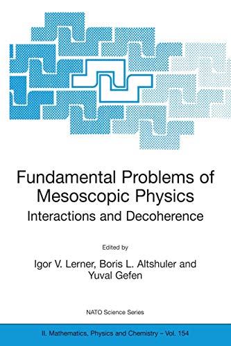 Fundamental Problems of Mesoscopic Physics: Interactions and Decoherence (NATO Science Series II: Mathematics, Physics and Chemistry, 154)