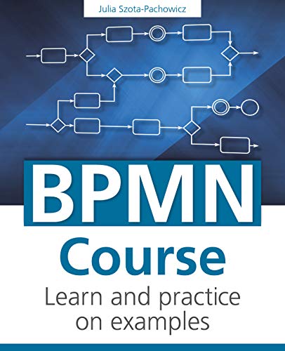 BPMN Course Learn and practice on examples (English Edition) Livre PDF Gratuit