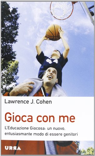 Gioca con me. L'educazione giocosa: un nuovo, entusiasmante modo di essere genitori Gioca con me. L'educazione giocosa: un nuovo, entusiasmante modo di essere genitori