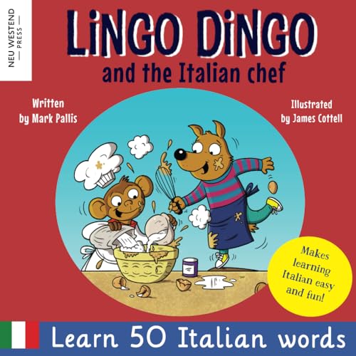 Image of Lingo Dingo and the Italian chef: Laugh as you learn Italian for kids. Bilingual Italian English book for children; italian language learning for ... the Story-powered language learning method)