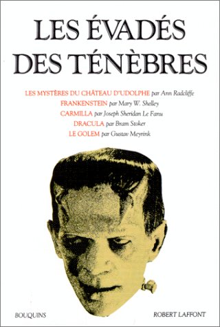 Télécharger Les Evadés des ténèbres : Les Mystères du château d'Udolphe - Frankenstein - Carmilla - Le Fanu PDF