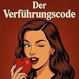 Der Verführungsdoktor- Frauen verstehen und führen