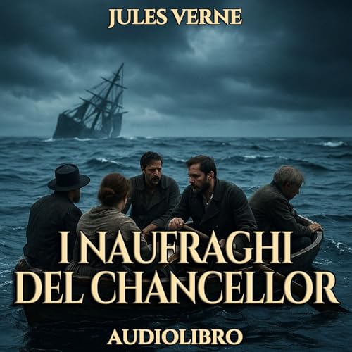 Audiolibro I Naufraghi del Chancellor - Jules Verne cover art