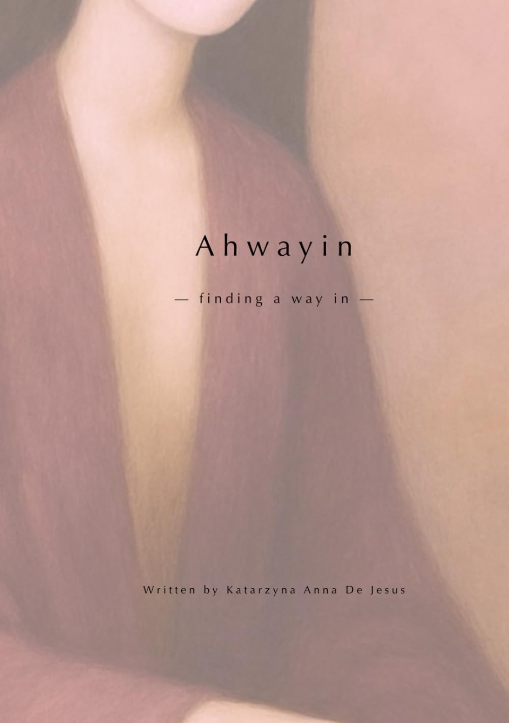Ahwayin — finding a way in: A journal