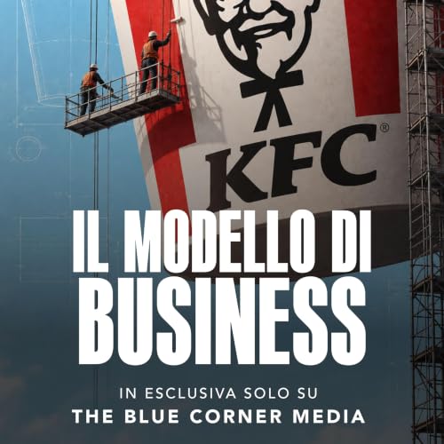 KFC: il modello di business w/Corrado Cagnola// Franchise-issimo by The Blue Corner Media