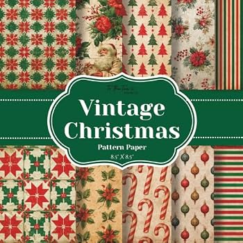 Vintage Christmas Pattern Paper: 20 Double-Sided Vintage Grunge Holiday Pattern Sheets for Scrapbooking, Card Making, Junk Journals, Origami, and Other Cut and Create Paper Crafts