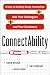 ConnectAbility: 8 Keys to Building Strong Partnerships with Your Colleagues and Your Customers