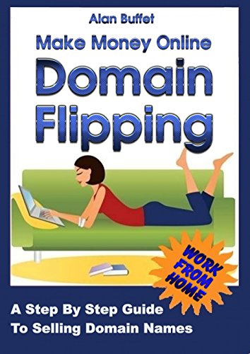 Amazon Com Make Money Online Domain Flipping Selling Domains A