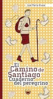 El Camino de Santiago: Cuaderno del peregrino 8428817901 Book Cover
