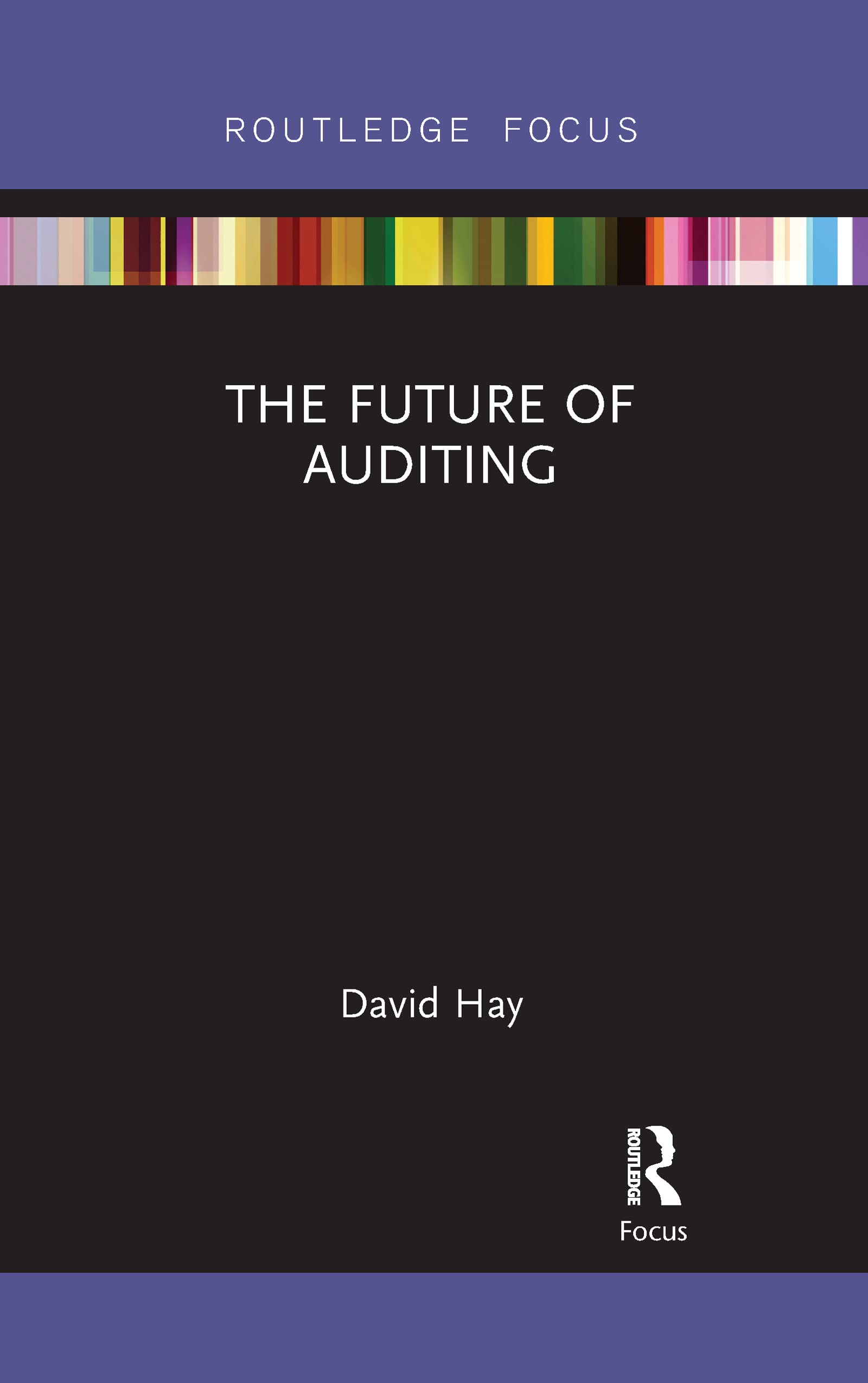 The Future of Auditing (Routledge Focus on Accounting and Auditing)