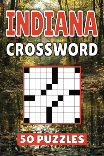 Indiana Crossword: 50 Indianapolis Puzzles For Kids, Adults and Seniors Easy Mind-Stimulating Fun and Engaging Challenges for Mental Relaxation and Vocabulary