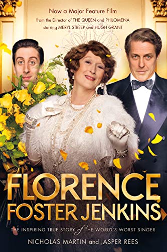 Florence Foster Jenkins: The Inspiring True Story