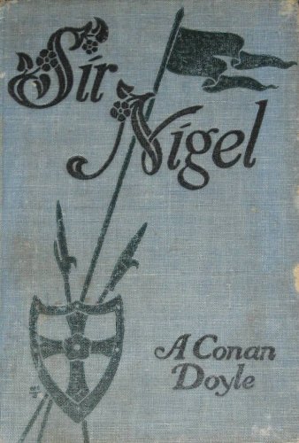 Sir Nigel, by A. Conan Doyle; illustrated by th... B000H3VH20 Book Cover