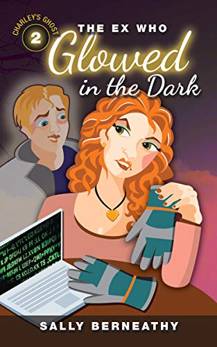 The Ex Who Glowed in the Dark (Charley's Ghost Book 2)