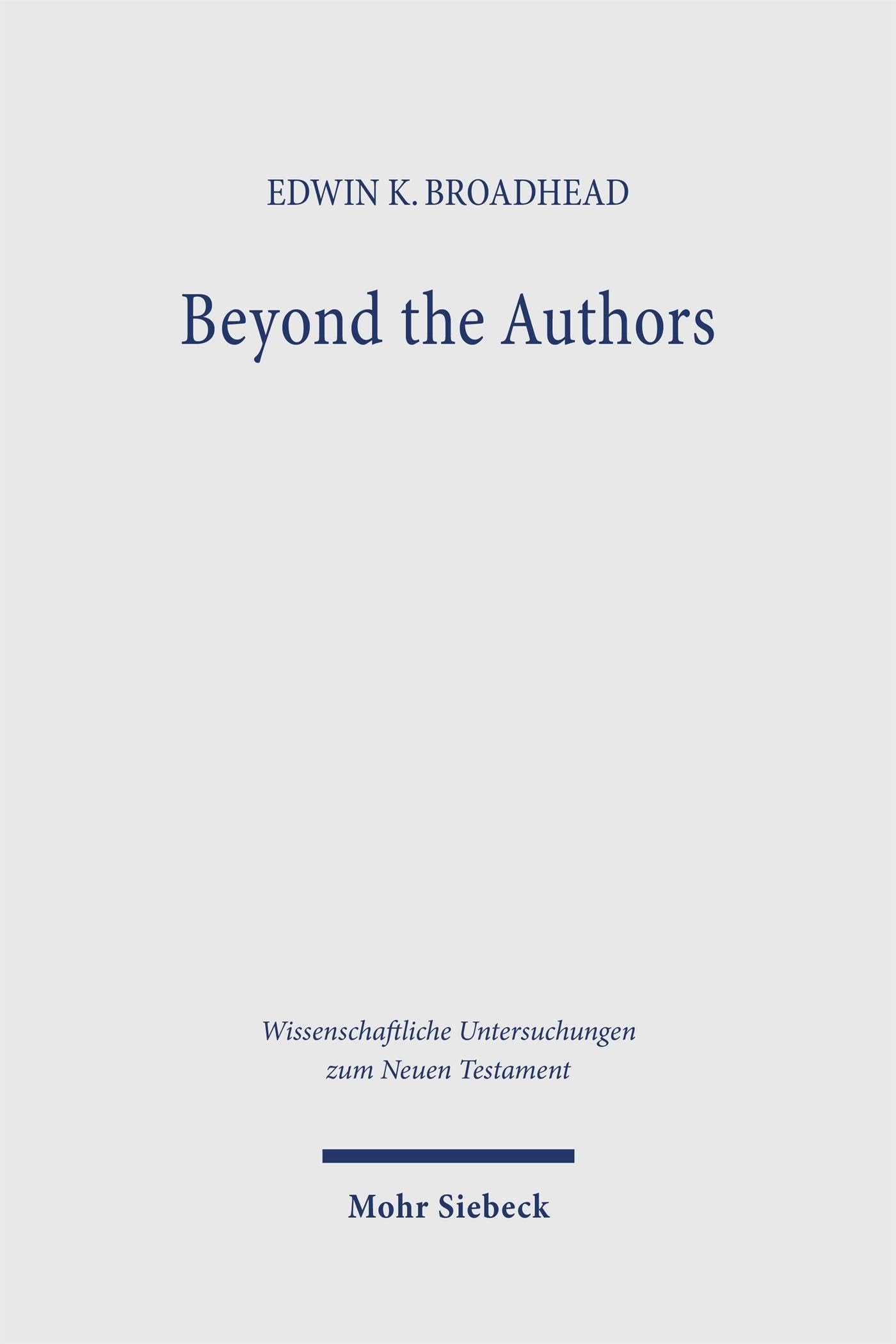 Beyond the Authors: The New Testament as Living Tradition (Wissenschaftliche Untersuchungen zum Neuen Testament)