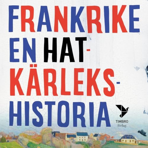 Diseño de la portada del título Frankrike - en hatk&auml;rlekshistoria