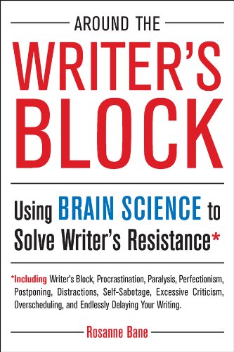 Around the Writer's Block: Using Brain Science to Solve Writer's ...