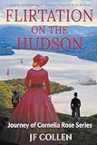 Flirtation on the Hudson (Journey of Cornelia Rose)