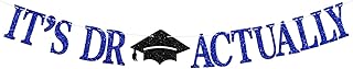 It's Dr Actually Banner, Congrats Doctorate Degree Hanging Decorations, Congrats PHD JD MD Grad, Glittery Class of 2025 Senior Graduation Party Decorations Supplies, Blue Glitter