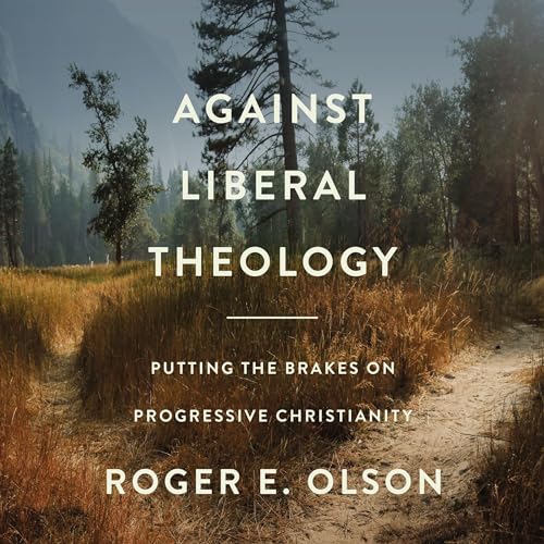 Against Liberal Theology by Roger E. Olson episode artwork