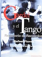 Gardel y el tango, repertorio de recuerdos 8460734501 Book Cover