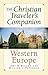 The Christian Traveler's Companion - Western Europe