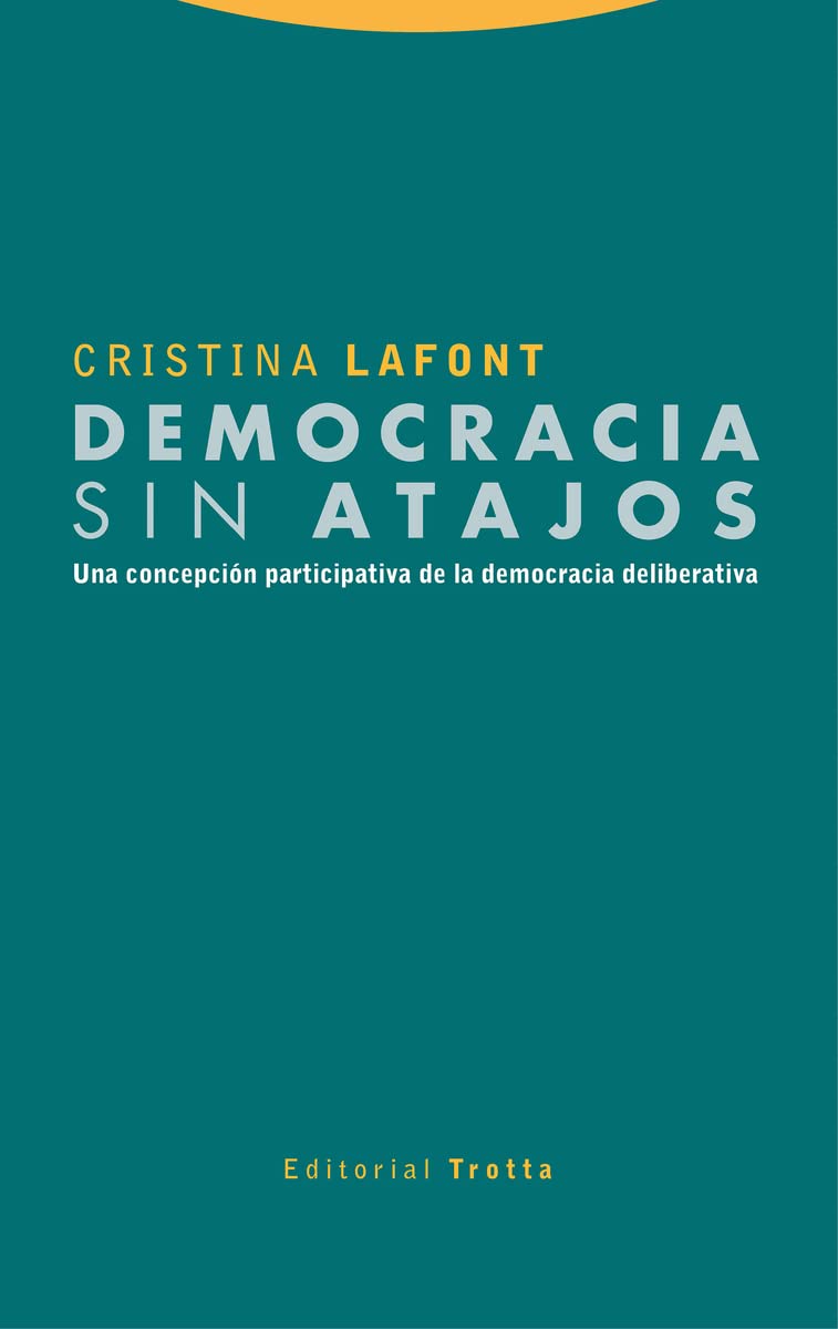 Democracia sin atajos: Una concepción participativa de la democracia deliberativa