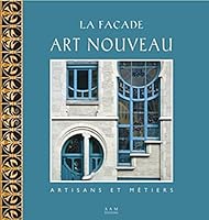 La Facade Art Nouveau de Bruxelles: Artisans et Metiers 2871431590 Book Cover