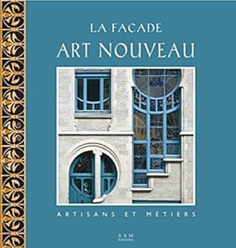 Paperback La Facade Art Nouveau de Bruxelles: Artisans et Metiers [French] Book